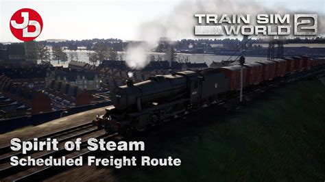 Train Sim World Spirit Of Steam Scheduled Route With Commentary