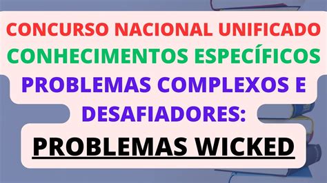 Problemas Complexos E Desafiadores Problemas Do Tipo Wicked