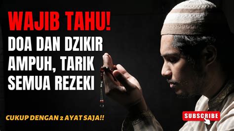 WAJIB TAHU DOA DAN DZIKIR AMPUH TARIK SEMUA REZEKI YouTube