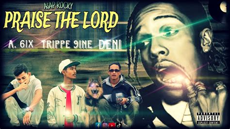 A Ap Rocky Praise The Lord Deni A Ix Trippe Ine Remix New