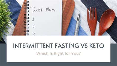 Intermittent Fasting Vs Keto Which Is Right For You