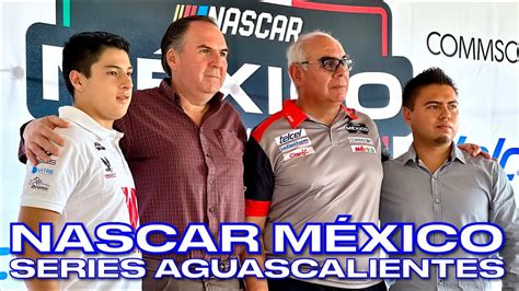 Nascar M Xico Series Novena Fecha En Valo Aguascalientes Youtube