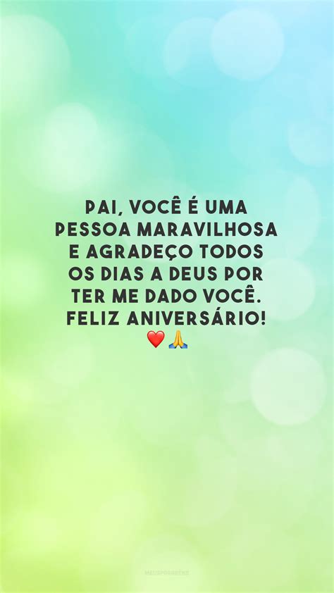 40 Frases De Aniversário Emocionantes Para Pai Que Manifestam Seu Amor