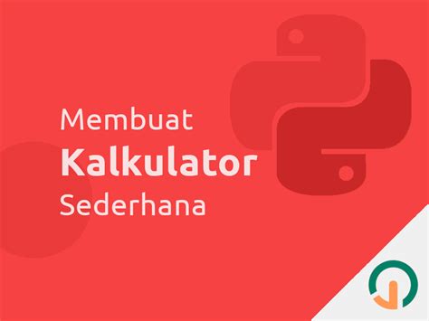 Python Membuat Kalkulator Sederhana Jago Ngoding