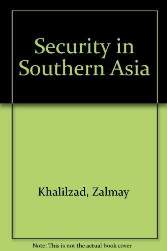 Security in Southern Asia: Khalilzad, Zalmay: 9780312709143: Amazon.com: Books