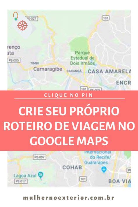 Como Fazer Um Roteiro De Viagem No Google Maps Roteiros De Viagem