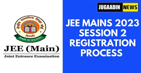 Nta Jee Mains 2023 Session 2 Registration Process Begins On The