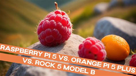 Raspberry Pi 5 Vs Orange Pi 5 Plus Vs Rock 5 Model B