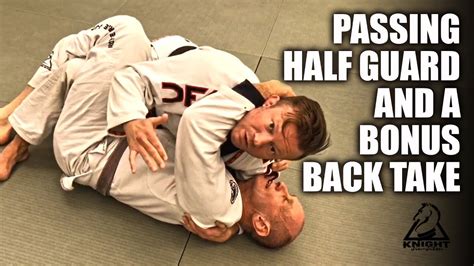 How To Pass Half Guard And A Bonus Back Take Jiu Jitsu Basics Youtube