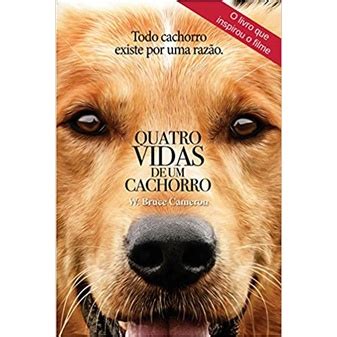 Quatro Vidas De Um Cachorro Todo Cachorro Existe Por Uma Raz O