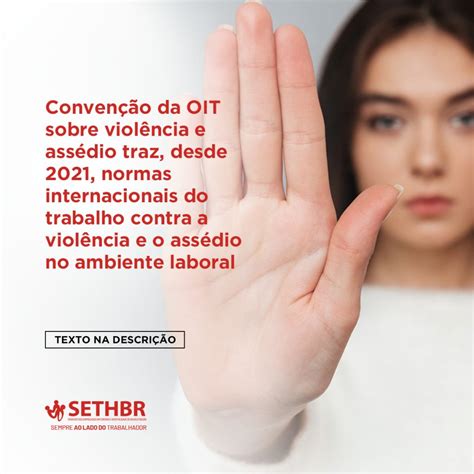 Convenção Da Oit Sobre Violência E Assédio Traz Desde 2021 Normas Internacionais Do Trabalho