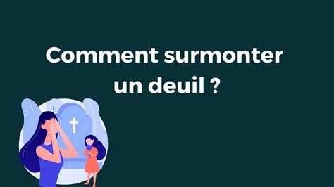 Comment Surmonter Un Deuil Youtube