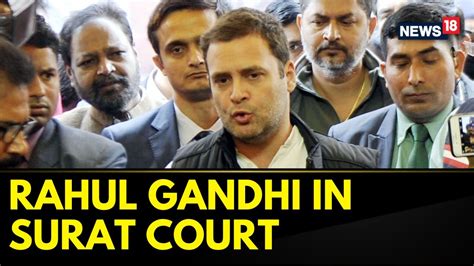 Rahul Gandhi Reaches Surat Court Regarding A 2019 Defamation Case Congress News Today News18