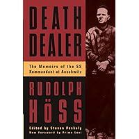 Death Dealer: The Memoirs of the SS Kommandant at Auschwitz: Rudolf ...