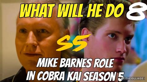 Mike Barns Role In Cobra Kai Season What Will He Do Part