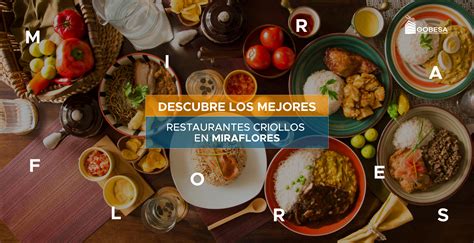 Descubre Los Mejores Restaurantes Criollos En Miraflores Gobesa Venta De Departamentos En