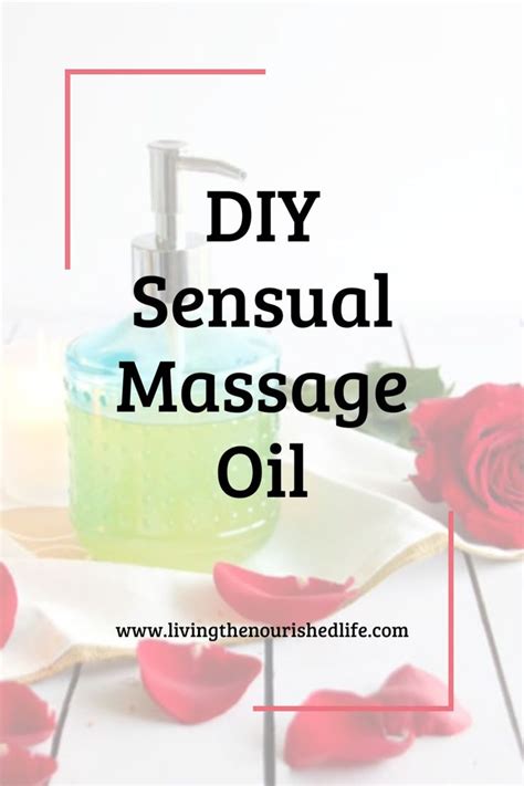 Diy Sensual Massage Oil Recipe Regular Or Warming The Nourished Life Massage Oils Recipe