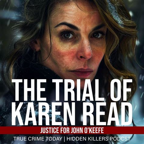 The Karen Read Trial, Where Facts Don't Matter - The Trial Of Karen ...