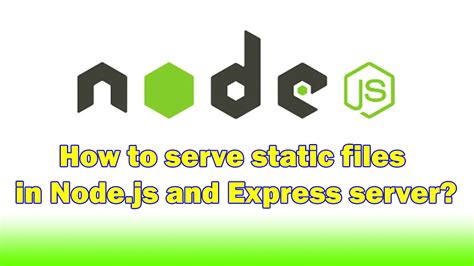 How To Serve Static Files In Node Js And Express Server