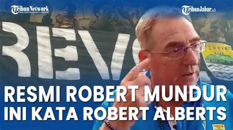 Resmi Robert Alberts Mundur Dari Pelatih Persib Bandung Roberts Demi