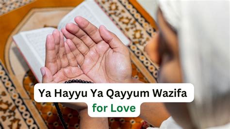 Learn Ya Hayyu Ya Qayyum Wazifa For Love Powerful Islamic Dua To Get