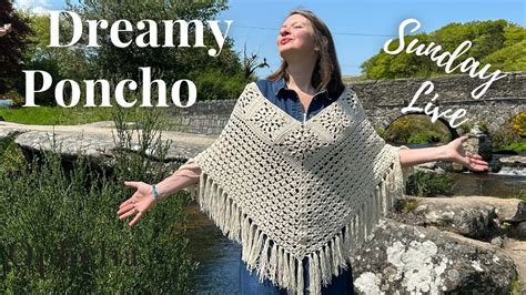 Sunday Live Crochet Talk Glorious Summer Poncho Crochet Wearables