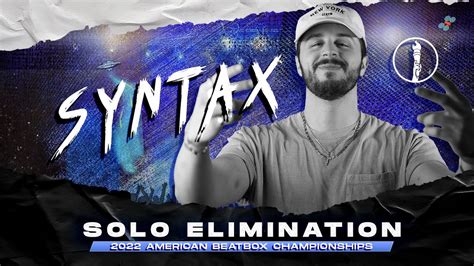 Syntax Solo Elimination American Beatbox Championships Youtube