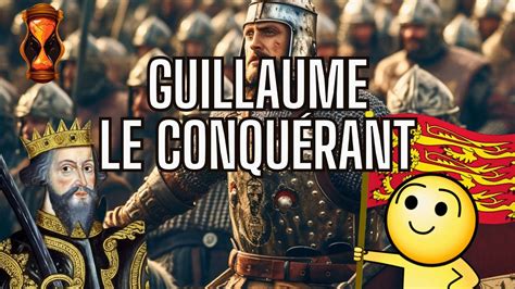 Guillaume Le Conquérant La Conquête De L Angleterre YouTube