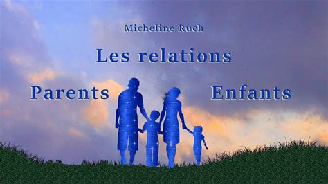 Les Relations Parents Enfants Youtube