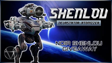 WR Noir Shenlou GIVEAWAY Mk3 Gameplay War Robots YouTube