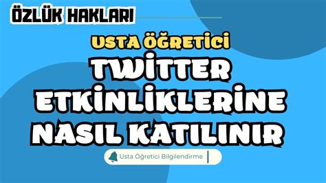 twitter etkinliklerine nasıl katılınir usta öğreticilere kadro için