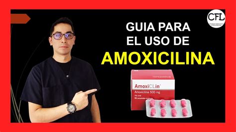 AMOXICILINA Cápsula Para que sirve AMOXICLIN y como USARLA