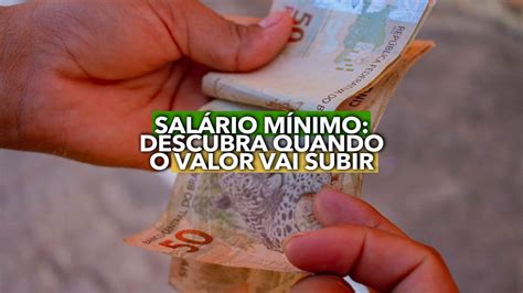 Sal Rio M Nimo Descubra Quando O Valor Vai Subir