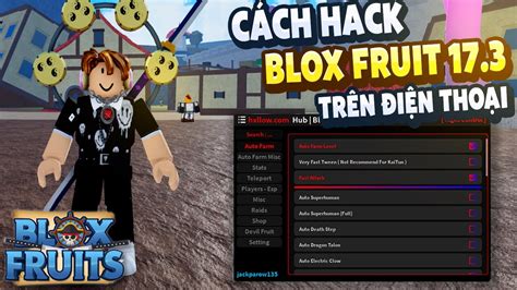 Cách Hack Blox Fruits 173 Trên Điện Thoại Và Máy Tính Auto Farm Auto Raid More Fix Lỗi 268