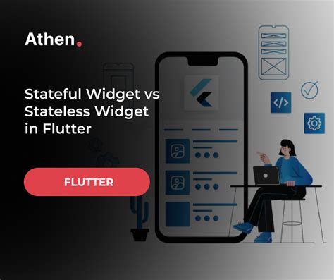 Stateful Widget Vs Stateless Widget In Flutter Athen