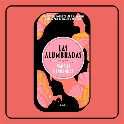 5 DATOS QUE TAL VEZ NO SABÍAS DE LAS ALUMBRADAS LA NUEVA NOVELA DE