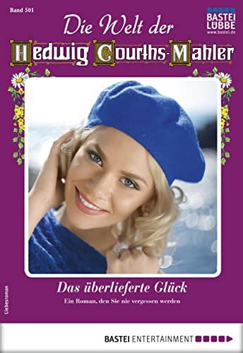 Welt der Hedwig Courths Mahler 501 Das überlieferte Glück eBook