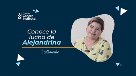 Cáncer de mama Testimonio Alejandrina Barajas Centro oncológico