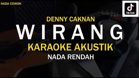 Wirang Denny Caknan Karaoke Akustik Nada Cowok Rendah Youtube