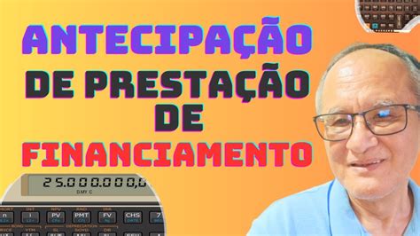 Como Calcular O Valor Da Presta O Antecipada De Financiamento Youtube