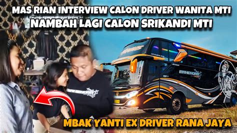 Calon Srikandi Mti Mas Rian Interview Calon Driver Wanita Mti