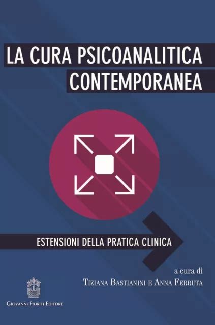 Libri Cura Psicoanalitica Contemporanea Estensioni Della Pratica