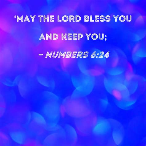 Numbers 6 24 May The LORD Bless You And Keep You