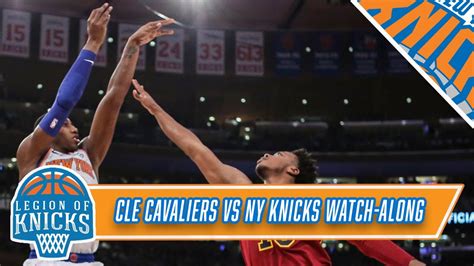 Cleveland Cavaliers Vs New York Knicks Live Watch Along Pre Post Game