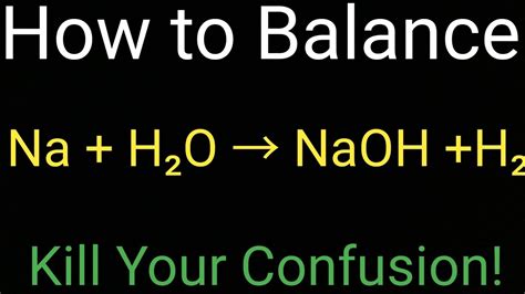 How To Balance Na H2o → Naoh H2 Youtube