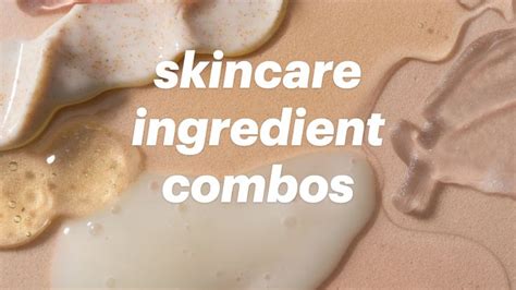 Skincare Ingredient Combinations That Work Well Together En 2024