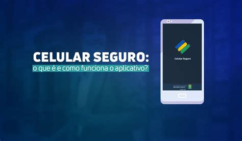 Celular Seguro O Que E Como Funciona O Aplicativo Vc X Solutions