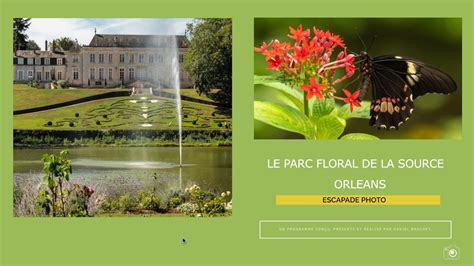 Escapade Photo Le Parc Floral De La Source Orl Ans