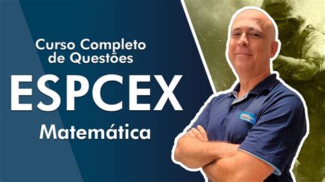 Curso Completo de Questões EsPCEx 2022 Matemática YouTube