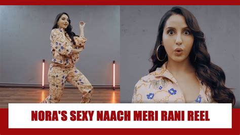 Watch Nora Fatehi Dance On Nach Meri Rani: Have A Look At Those Hot Moves | IWMBuzz